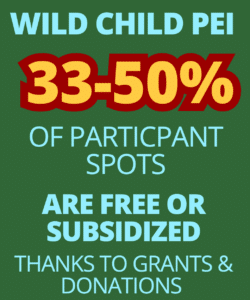 Graphic from the Gratitude Report Spring 2024 with the text Wild Child PEI, 33 to 55% of participant spots are now free or subsidized thanks to grants and programs